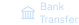 Bank Transfer